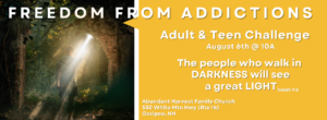 Freedom from Addictions with Guests Adult & Teen Challenge - Manchester NH @ Abundant Harvest Family Church | Ossipee | New Hampshire | United States